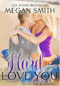 Hard to Love You - Megan Smith