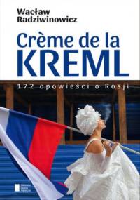 Crme de la Kreml - Wacław Radziwinowicz