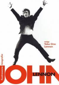 John Lennon. Ilustrowana biografia - John Blaney