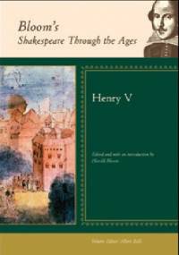 Bloom's Shakespeare Through the Ages: Henry V - Harold Bloom