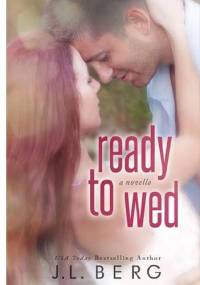 Ready To Wed - J.L. Berg