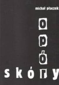 Opór skóry - Michał Płaczek