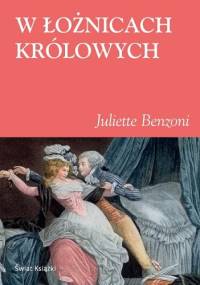W łożnicach królowych - Juliette Benzoni