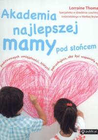 Akademia najlepszej mamy pod słońcem - Lorraine Thomas