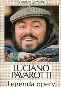 Luciano Pavarotti: Legenda opery - Candido Bonvicini