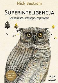 Superinteligencja. Scenariusze, strategie, zagrożenia - Nick Bostrom