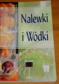Nalewki i wódki - praca zbiorowa
