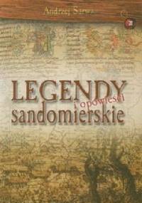 Legendy i opowieści sandomierskie - Andrzej Juliusz Sarwa