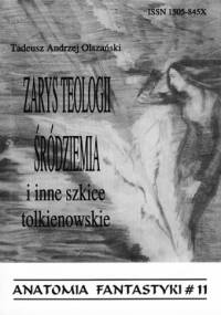Zarys teologii Śródziemia i inne szkice tolkienowskie - Tadeusz Andrzej Olszański