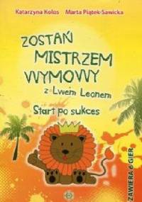 Zostań mistrzem wymowy z Lwem Leonem Start po sukces - Katarzyna Kolos, Marta Piątek-Sawicka