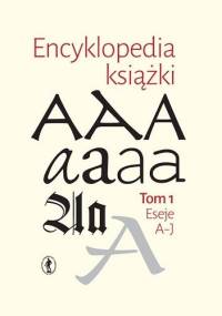 Encyklopedia książki. Tom I i II - Anna Żbikowska-Migoń, Marta Skalska-Zlat