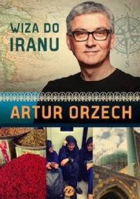 Wiza do Iranu - Artur Orzech
