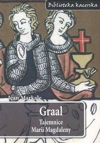 Graal. Tajemnice Marii Magdaleny - Jean Markale