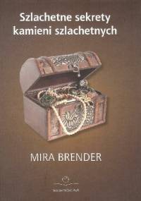 Szlachetne sekrety kamieni szlachetnych - Mira Brender