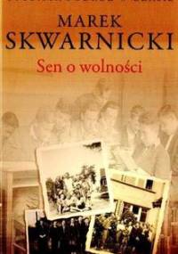Sen o wolności - Marek Skwarnicki