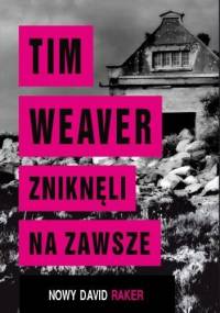 Zniknęli na zawsze - Tim Weaver