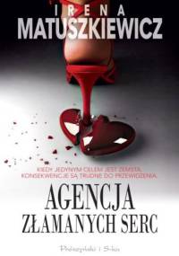 Agencja Złamanych Serc - Irena Matuszkiewicz