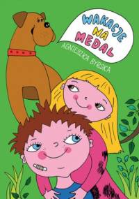 Zagadkowa Seria. Wakacje na medal - Agnieszka Byrska