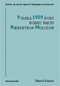 Polska 1939 roku wobec paktu Ribbentrop Mołotow - Marek Kornat