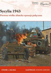Sycylia 1943. Pierwsza wielka aliancka operacja połączona - Steven J. Zaloga