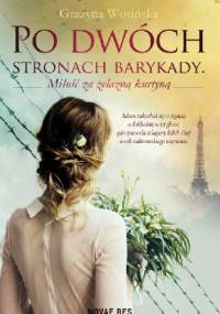 Po dwóch stronach barykady. Miłość za żelazną kurtyną - Grażyna Wosińska