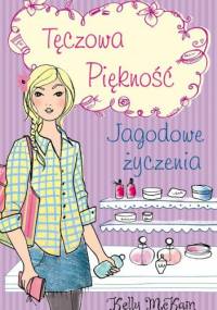 Tęczowa piękność. Jagodowe życzenia - Kelly McKain