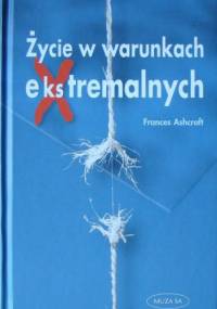 Życie w warunkach ekstremalnych - Frances Ashcroft