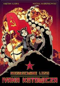 Niesłychane losy Ivana Kotowicza - Kajetan Kusina, Michał Ambrzykowski