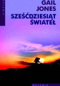 Sześćdziesiąt świateł - Gail Jones