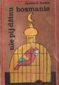 Nie pij dżinu, bosmanie - Zygmunt Sztaba