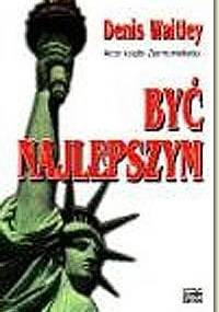 Być najlepszym - Denis Waitley