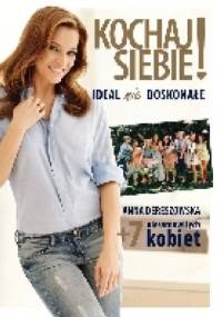 Kochaj siebie! Ideal - nie - doskonałe - praca zbiorowa