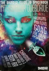 Interstellar Overdrive: The Shindig! Guide to Spacerock - Austin Matthews