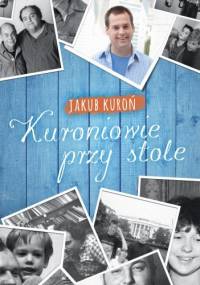 Kuroniowie przy stole - Jakub Kuroń