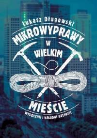 Mikrowyprawy w wielkim mieście - Łukasz Długowski