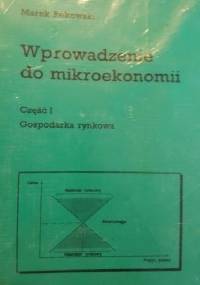 Wprowadzenie do mikroekonomi cz. 1 - Marek Rekowski