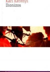 Dionizos. Archetyp życia niezniszczalnego - Karl Kerényi