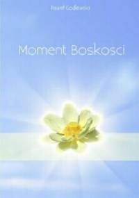 Moment boskości - Paweł Godlewski