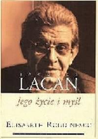 Jacques Lacan. Jego życie i myśl. - Elisabeth Roudinesco