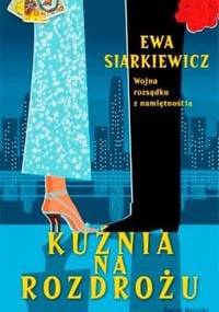 Kuźnia na Rozdrożu - Ewa Siarkiewicz