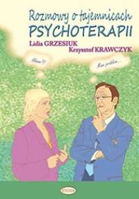 Rozmowy o tajemnicach psychoterapii - Lidia Grzesiuk, Krzysztof Krawczyk