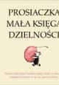Prosiaczka Mała Księga Dzielności - Alan Alexander Milne