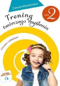 Trening twórczego myślenia. Część 2 - Danuta Klimkiewicz