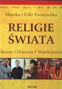 Religie świata. Historia, doktryna, współczesność - Monika Tworuschka, Udo Tworuschka