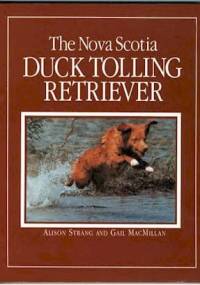 The Nova Scotia Duck Tolling Retriever - Alison Strang, Gail MacMillan