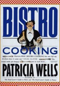 Bistro Cooking - Patricia Wells
