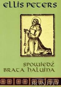 Spowiedź brata Haluina - Ellis Peters