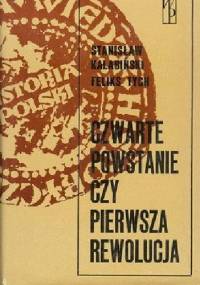 Czwarte powstanie czy pierwsza rewolucja. Lata 1905-1907 na ziemiach polskich - Feliks Tych, Stanisław Kalabiński
