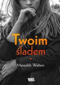 Twoim śladem - A. Meredith Walters