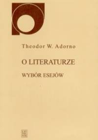 O literaturze : wybór esejów - Theodor Adorno
